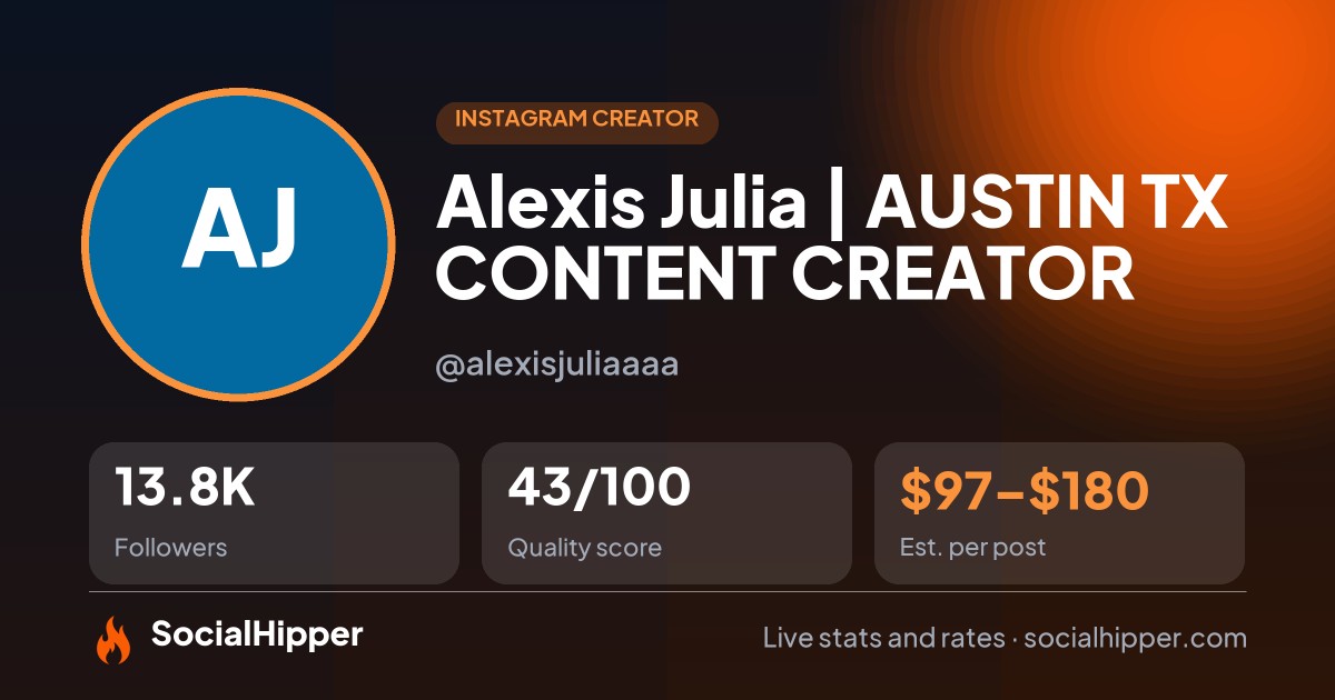 Alexis Julia | AUSTIN TX CONTENT CREATOR Instagram stats on SocialHipper