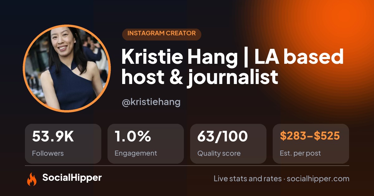 Kristie Hang | LA based host & journalist Instagram stats on SocialHipper