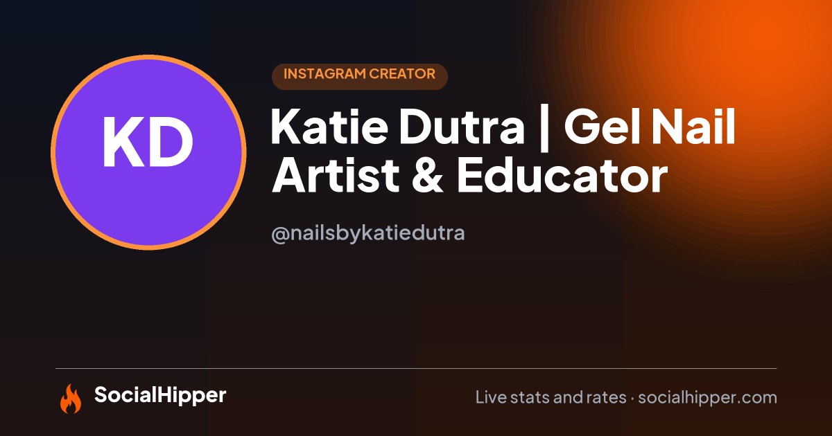 Katie Dutra | Gel Nail Artist & Educator Instagram stats on SocialHipper